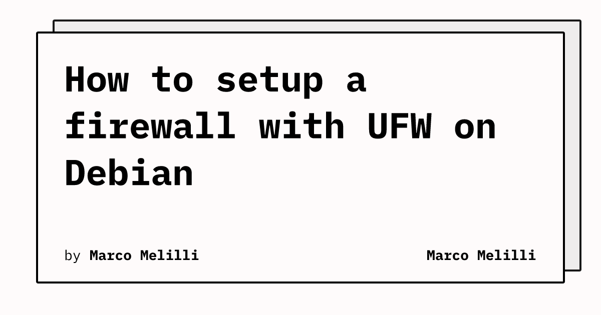 How to setup a firewall with UFW on Debian | Marco Melilli